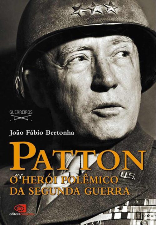 Download Patton O Heroi Polemico Da Segunda Guerra Joao Fabio Bertonha em ePUB mobi e PDF