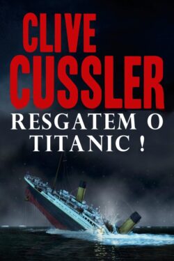 Download Resgatem o Titanic Clive Cussler em epub mobi e pdf