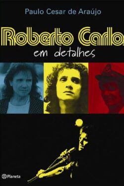 Download Roberto Carlos Em Detalhes Paulo Cesar Araújo em ePUB mobi e PDF