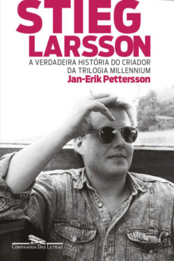 Download Stieg Larsson A Verdadeira Historia Do Criador Da Trilogia Millennium Jan Erik Pettersson em ePUB mobi e PDF