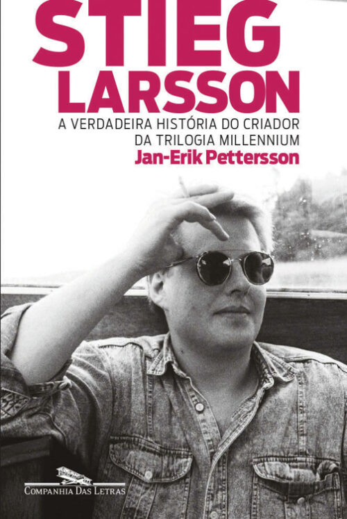 Download Stieg Larsson A Verdadeira Historia Do Criador Da Trilogia Millennium Jan Erik Pettersson em ePUB mobi e PDF