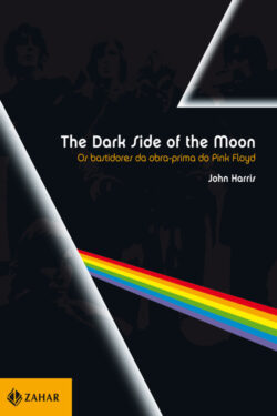 Download The Dark Side of the Moon Os Bastidores Da Obra prima Do Pink Floyd John Harris em ePUB mobi e PDF