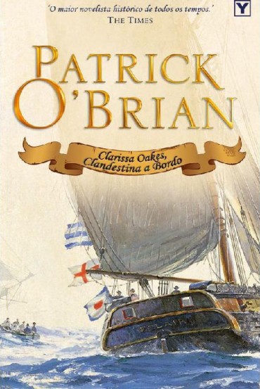 Download Clarissa Oakes Clandestina a Bordo Mestre dos Mares Vol.15 Patrick O Brian em epub mobi e pdf