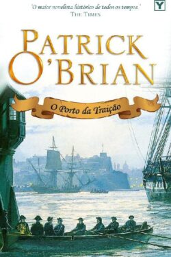 Download O Porto da Traicao Mestre dos Mares Vol.9 Patrick O Brian em epub mobi e pdf