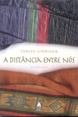 Download A Distancia entre Nos Thrity Umrigar em ePUB mobi e pdf