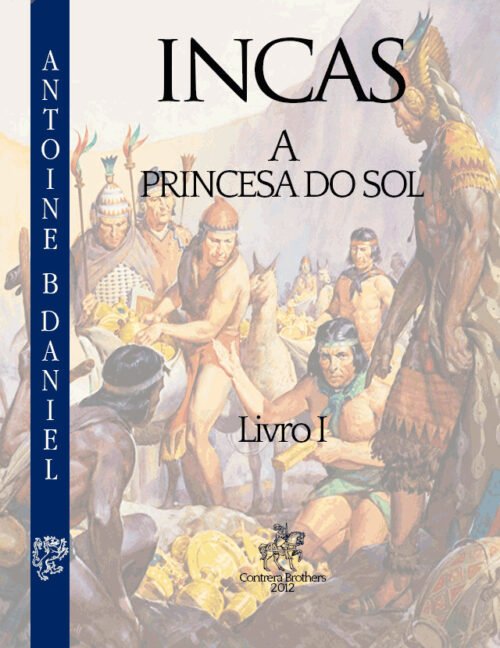 Download A Princesa do Sol Os Incas Vol 1 Antoine B. Daniel em ePUB mobi e pdf