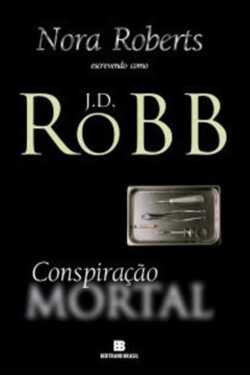 Download Conspiracao Mortal Serie Mortal Vol 6 J. D. Robb em ePUB mobi e pdf