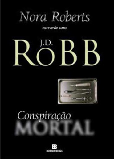 Download Conspiracao Mortal Serie Mortal Vol 6 J. D. Robb em ePUB mobi e pdf