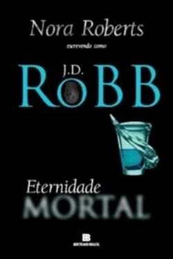 Download Eternidade Mortal Serie Mortal Vol 3 J. D. Robb em ePUB mobi e pdf