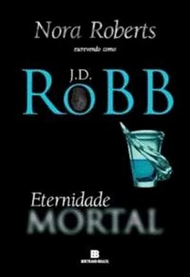 Download Eternidade Mortal Serie Mortal Vol 3 J. D. Robb em ePUB mobi e pdf