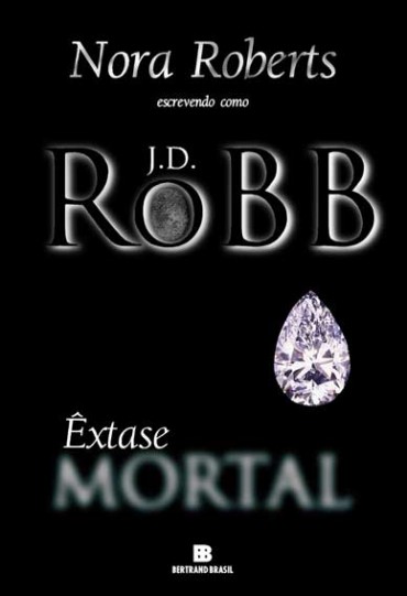 Download Extase Mortal Serie Mortal Vol 4 J. D. Robb em ePUB mobi e pdf