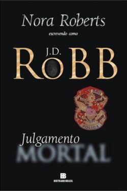 Download Julgamento Mortal Serie Mortal J. D. Robb em ePUB mobi e pdf