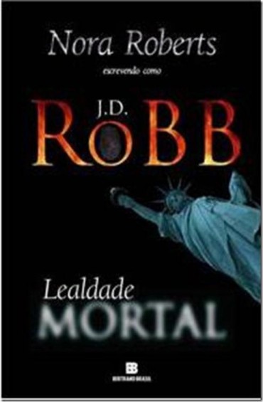 Download Lealdade Mortal Serie Mortal Vol 9 J. D. Robb em ePUB mobi e pdf