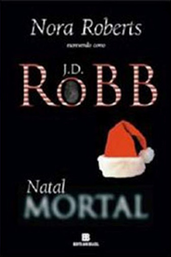 Download Natal Mortal Serie Mortal Vol 6 J. D. Robb em ePUB mobi e pdf