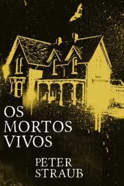 Download Os Mortos Vivos Peter Straub em ePUB mobi e pdf