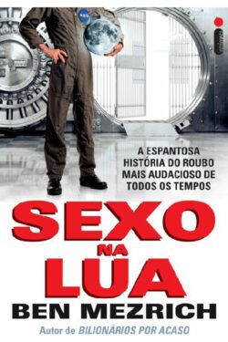 Download Sexo na Lua Bem Mezrich em ePUB mobi e pdf