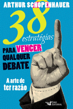 Download 38 Estrategias para Vencer Qualquer Debate A Arte de ter Razão Arthur Schopenhauer em ePUB mobi e pdf