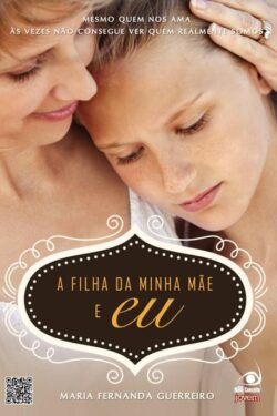 Download A Filha da Minha Mae e Eu Maria Fernanda Guerreiro em ePUB mobi e pdf