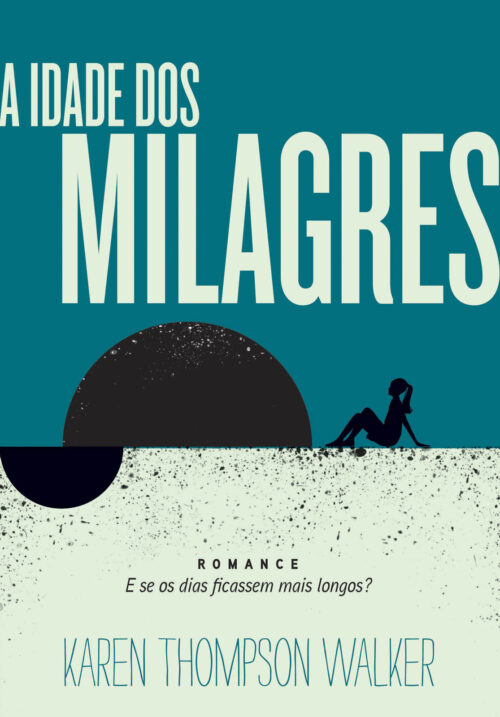 Download A Idade dos Milagres Karen Thompson Walker em ePUB mobi e pdf