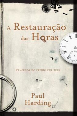 Download A Restauracao das Horas Paul Harding em ePUB mobi e pdf