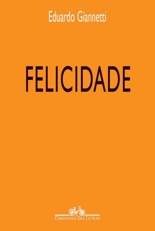 Download Felicidade Eduardo Giannetti em ePUB mobi e pdf