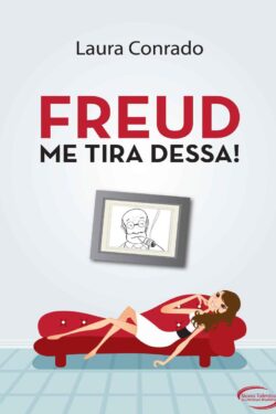 Download Freud me tira Dessa Laura Conrado em ePUB mobi e pdf