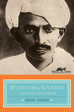 Download Mahatma Gandhi e Sua Luta Com a India Joseph Lelyveld em ePUB mobi e pdf