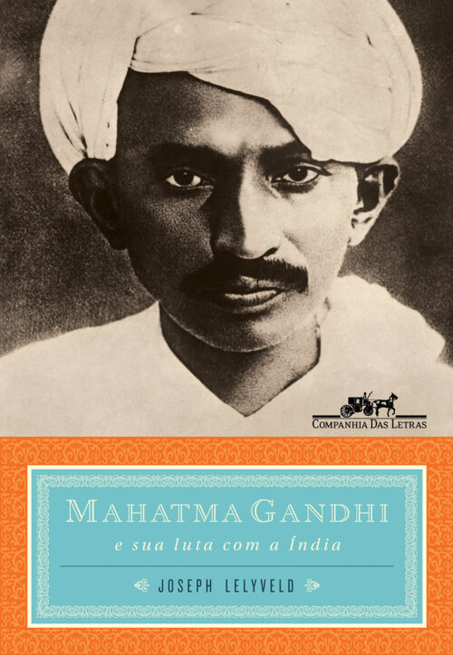 Download Mahatma Gandhi e Sua Luta Com a India Joseph Lelyveld em ePUB mobi e pdf