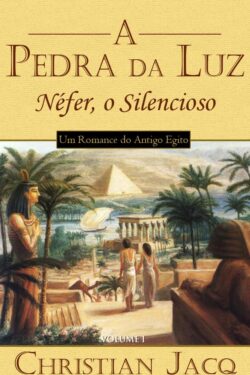 Download Nefer O Silencioso Pedra da Luz Vol 1 Christian Jacq em ePUB mobi e pdf