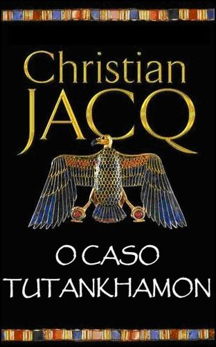 Download O Caso Tutankhamon Christian Jacq em ePUB mobi e pdf