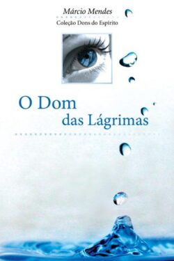 Download O Dom das Lagrimas Marcio Mendes em ePUB mobi e pdf