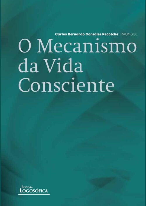 Download O Mecanismo da Vida Consciente Carlos Bernardo González Pecotche em ePUB mobi e pdf