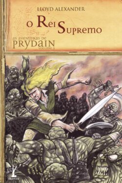 Download O Rei Supremo As Aventuras de Prydain Vol 5 Lloyd Alexander em ePUB mobi e pdf