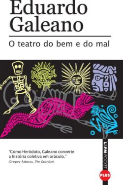 Download O Teatro do Bem e do Mal Eduardo Galeano em ePUB mobi e pdf