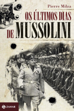 Download Os Ultimos Dias de Mussolini Pierre Milza em ePUB mobi e pdf