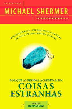 Download Por que as Pessoas Acreditam em Coisas Estranhas Michawel Shermer em ePUB mobi e pdf