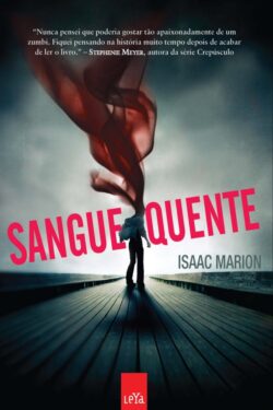 Download Sangue Quente Isaac Marion em ePUB mobi e pdf