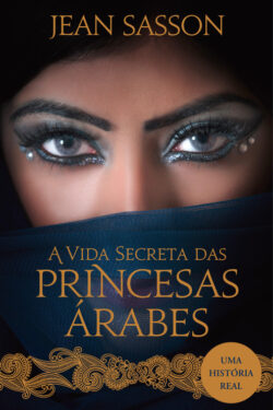 Download Sultana A Vida Secreta Das Princesa Arabes Jean P. Sasson em ePUB mobi e pdf