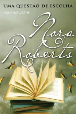 Download Uma Questao de Escolha Nora Roberts em ePUB mobi e pdf