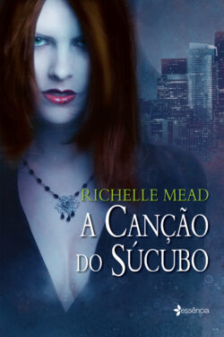 Download A Cancao do Súcubo Richelle Mead em ePUB mobi e pdf