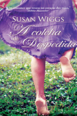 Download A Colcha de Despedida Susan Wiggs em ePUB mobi e pdf