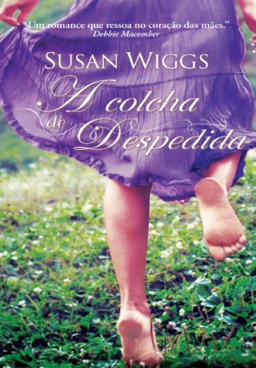 Download A Colcha de Despedida Susan Wiggs em ePUB mobi e pdf