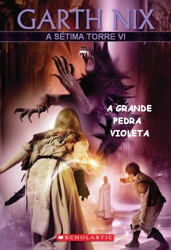 Download A Grande Pedra Violeta A Setima Torre Vol 6 Garth Nix em ePUB mobi e pdf