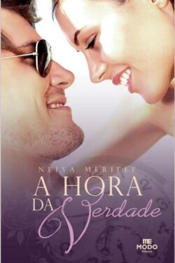 Download A Hora da Verdade Neiva Meriele em ePUB mobi e pdf