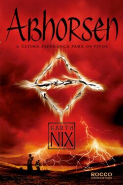 Download Abhorsen A Ultima Esperanca dos Vivos O Reino Antigo Vol 3 Garth Nix em ePUB mobi e pdf