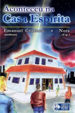 Download Aconteceu na Casa Espirita Emanuel Cristiano Espírito Nora em ePUB mobi e pdf