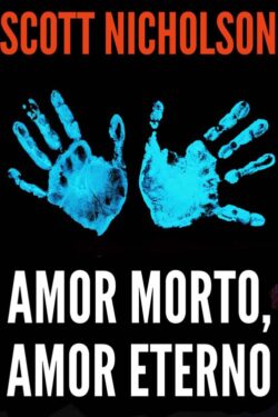 Download Amor Morto Amor Eterno Scott Nicholson em ePUB mobi e pdf