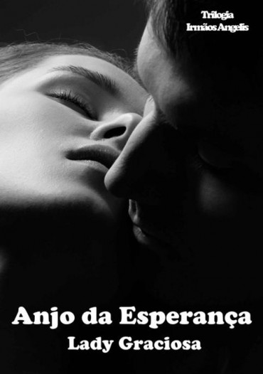 Download Anjo da Esperanca Trilogia Irmaos Angelis Vol 2 Lady Graciosa em ePUB mobi e pdf