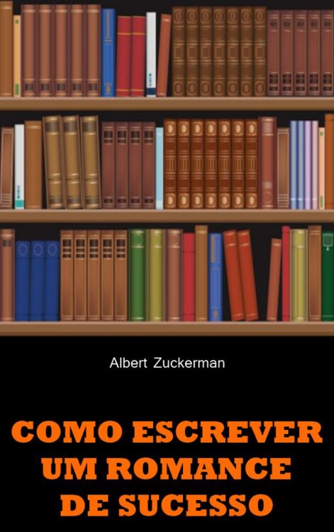 Download Como Escrever Um Romance de Sucesso Albert Zuckerman em ePUB mobi e pdf1