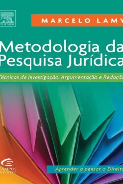 Metodologia da Pesquisa Jurídica Técnicas de Investigação, Argumentação e Redação – Marcelo Lamy